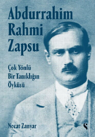 A.RAHMİ ZAPSU ÇOK YÖNLÜ TANIKLIĞIN ÖYKÜSÜ CİLTLİ