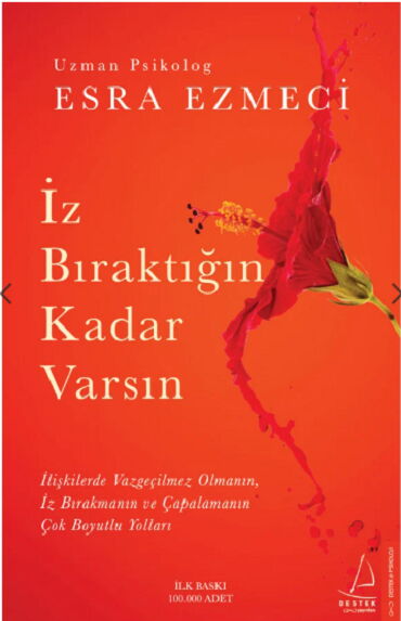 İZ BIRAKTIĞIN KADAR VARSIN