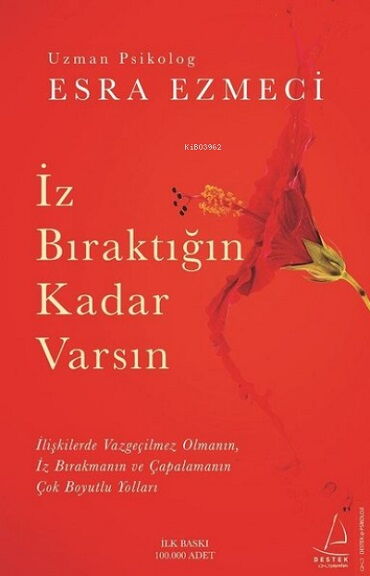 İZ BIRAKTIĞIN KADAR VARSIN