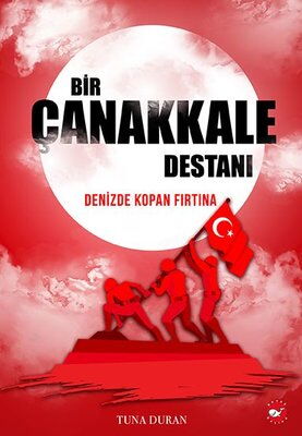 BİR ÇANAKKALE DESTANI DENİZDE KOPAN FIRTINA