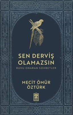 SEN DERVİŞ OLAMAZSIN