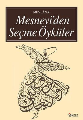 MEVLANA MESNEVİ SEÇMELER