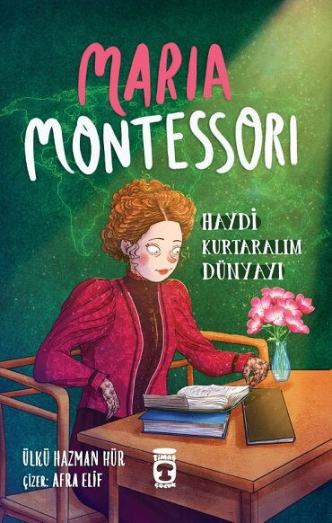 MARİA MONTESSORİ HAYDİ KURTARALIM DÜNYAYI 3