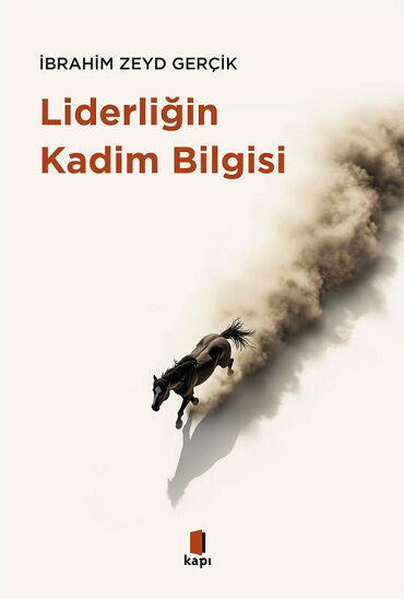 LİDERLİĞİN KADİM BİLGİSİ