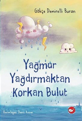 YAĞMUR YAĞDIRMAKTAN KORKAN BULUT