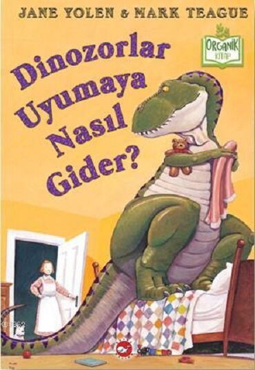 ORGANİK KİTAP DİNAZORLAR UYUMAYA NASIL GİDER