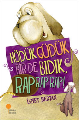 HÖDÜK GÜDÜK BİR DE BIDIK RAP RAP RAP