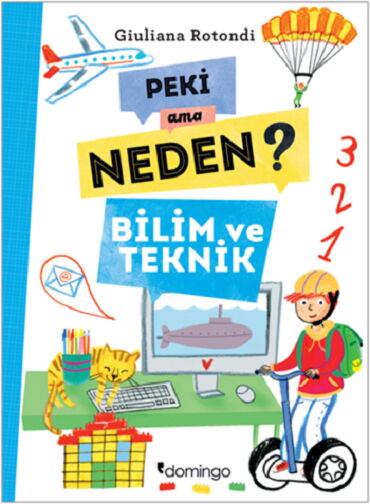 PEKİ AMA NEDEN BİLİM VE TEKNİK