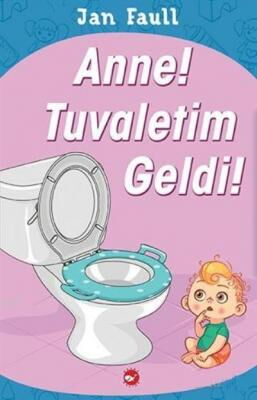 ANNE TUVALETİM GELDİ