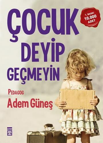 ÇOCUK DEYİP GEÇMEYİN