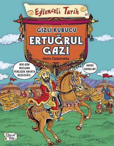 EĞLENCELİ TARİH 30 GİZLİ KURUCU ERTUĞRUL GAZİ