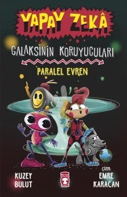 YAPAY ZEKA GALAKSİNİN KORUYUCULARI PARALEL EVREN