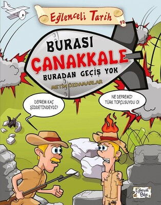 EĞLENCELİ TARİH 39 BURASI ÇANAKKALE BURADAN GEÇİŞ