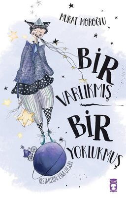 BİR VARLIKMIŞ BİR YOKLUKMUŞ