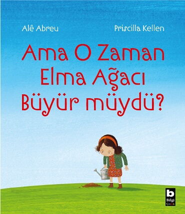 AMA O ZAMAN ELMA AĞACI BÜYÜR MÜYDÜ?