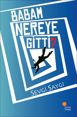 BABAM NEREYE GİTTİ