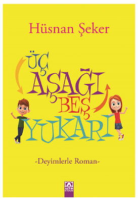 ÜÇ AŞAĞI BEŞ YUKARI