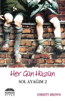 HER GÜN HÜZÜN  SOL AYAĞIM 2