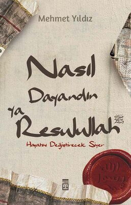 NASIL DAYANDIN YA RESULULLAH