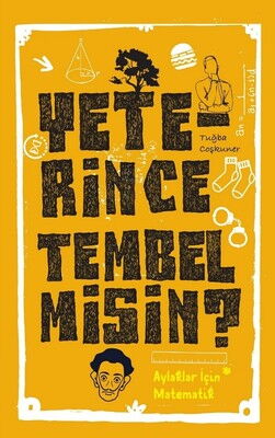 YETERİNCE TEMBEL MİSİN?