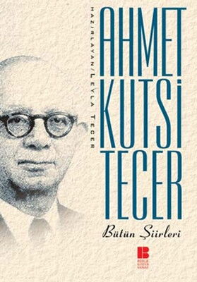 AHMET KUTSİ TECER ŞİİRLERİ