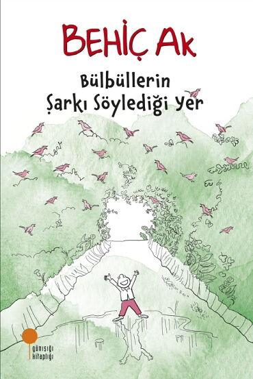 BÜLBÜLLERİN ŞARKI SÖYLEDİĞİ YER