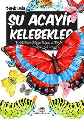 ŞU ACAYİP KELEBEKLER