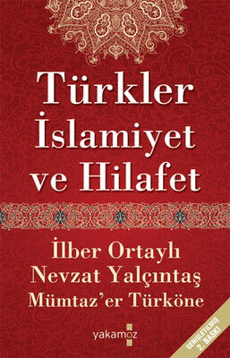 TÜRKLER İSLAMİYET VE HİLAFET