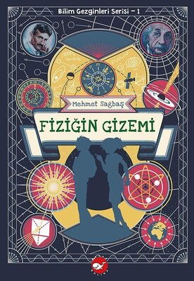 FİZİĞİN GİZEMİ BİLİM GEZGİNLERİ SERİSİ 1