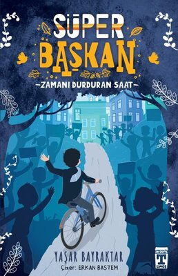 SÜPER BAŞKAN ZAMANI DURDURAN SAAT