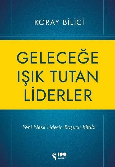 GELECEĞE IŞIK TUTAN LİDERLER