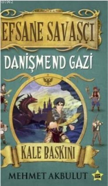 EFSANE SAVAŞÇI DANİŞMEND GAZİ KALE BASKINI