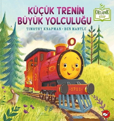 ORGANİK KİTAP KÜÇÜK TRENİN BÜYÜK YOLCULUĞU