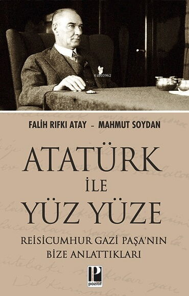 ATATÜRK İLE YÜZ YÜZE