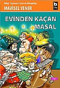 EVİNDEN KAÇAN MASALLAR