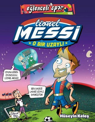 EĞLENCELİ SPOR 123 LİONEL MESSİ O BİR UZAYLI