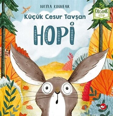 ORGANİK KİTAP KÜÇÜK CESUR TAVŞAN HOPİ