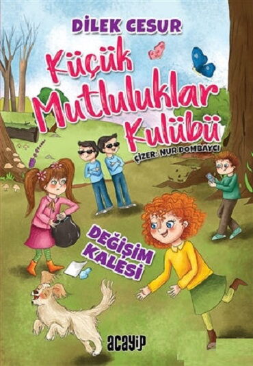 KÜÇÜK MUTLULUKLAR KULÜBÜ DEĞİŞİM KALESİ