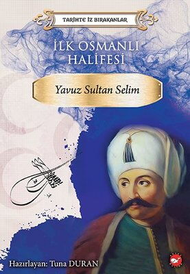 TARİHTE İZ BIRAKANLAR YAVUZ SULTAN SELİM