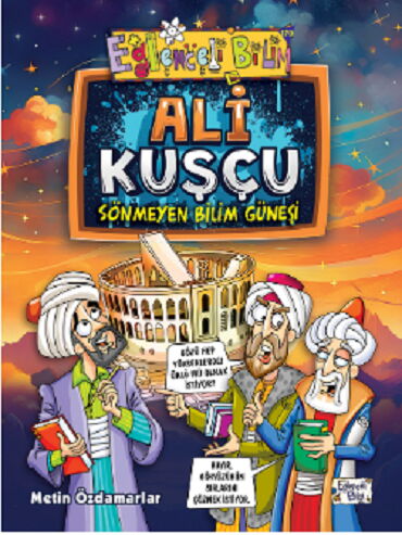 EĞLENCELİ BİLİM SÖNMEYEN BİLİM GÜNEŞİ ALİ KUŞÇU