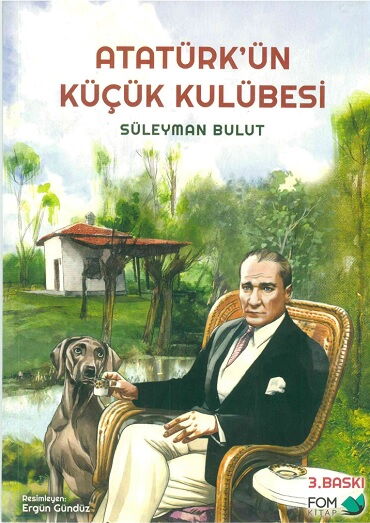 ATATÜRKÜN KÜÇÜK KULÜBESİ