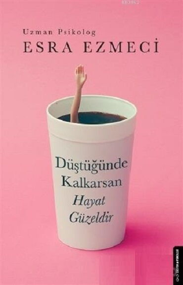 DÜŞTÜĞÜNDE KALKARSAN HAYAT GÜZELDİR