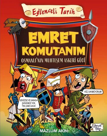 EĞLENCELİ TARİH 153 EMRET KOMUTANIM