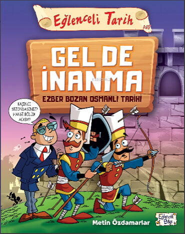 EĞLENCELİ TARİH 148 GEL DE İNANMA EZBER BOZAN OSMA