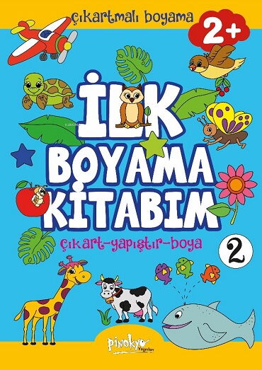 İLK BOYAMA KİTABIM ÇIKARTMALI BOYAMA 2       2+YAŞ