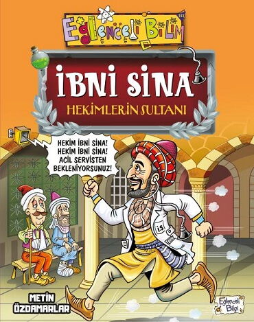 EĞLENCELİ BİLİM 151 İBNİ SİNA HEKİMLERİN SULTANI