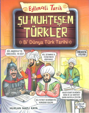 EĞLENCELİ TARİH 159 ŞU MUHTEŞEM TÜRKLER Bİ DÜNYA T