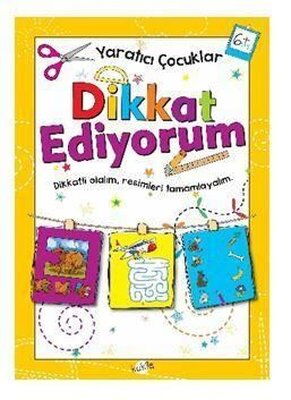 YARATICI ÇOCUKLAR DİKKAT EDİYORUM 6 YAŞ