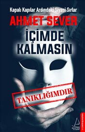 İÇİMDE KALMASIN TANIKLIĞIMDIR