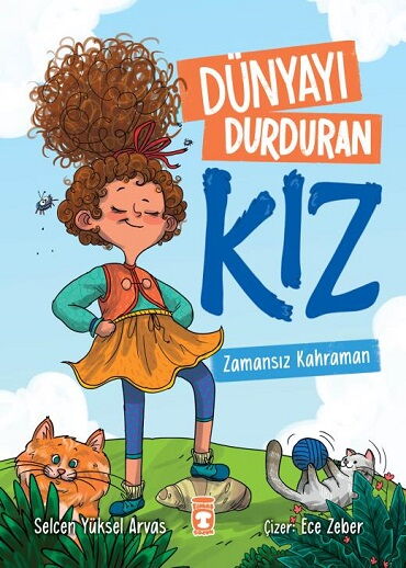 DÜNYAYI DURDURAN KIZ ZAMANSIZ KAHRAMAN